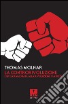 La controrivoluzione. Critica ragionata alla rivoluzione francese libro di Molnar Thomas