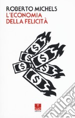 L'economia della felicità libro