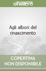 Agli albori del rinascimento libro