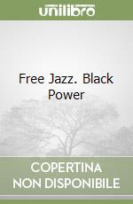 Free Jazz. Black Power