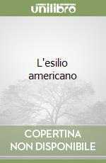 L'esilio americano libro