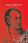 Dalla mia vita. Poesia e verità. Vol. 1 libro