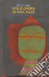Vita e opere di Paul Klee libro