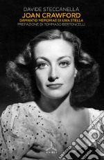 Joan Crawford. Damnatio memoriae di una stella libro