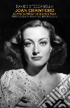 Joan Crawford. Damnatio memoriae di una stella libro