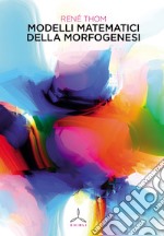 Modelli matematici della morfogenesi libro