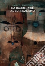 Da Baudelaire al surrealismo libro