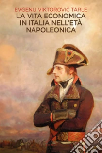 La vita economica in Italia nell'et�napoleonica