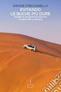Evitando le buche più dure. Storie di un noto avvocato in giro per il mondo libro