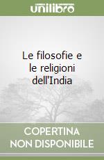 Le filosofie e le religioni dell'India libro