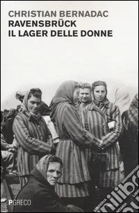 Ravensbruck, il lager delle donne libro