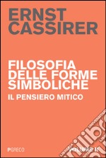 Filosofia delle forme simboliche. Vol. 2: Il pensiero mitico