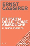 Filosofia delle forme simboliche. Vol. 2: Il pensiero mitico libro