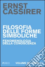 Filosofia delle forme simboliche. Vol. 3/2: Fenomenologia della conoscenza