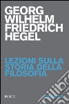 Lezioni sulla storia della filosofia. Vol. 2 libro di Hegel Friedrich