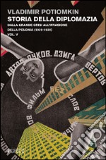 Storia della diplomazia. Vol. 5: Dalla grande crisi all'invasione della Polonia (1929-1939)