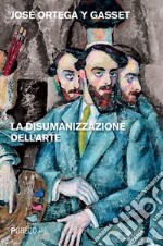 La disumanizzazione dell'arte