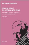 Storia della filosofia moderna. Vol. 4: Il problema della conoscenza nei sistemi posthegeliani libro di Cassirer Ernst