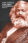 Karl Marx. Un'interpretazione marxista libro di Korsch Karl