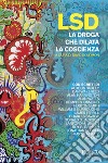 LSD. La droga che dilata la coscienza libro