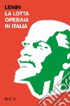 La lotta operaia in Italia libro