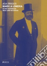 Marx a Londra. La vita quotidiana negli anni dell'esilio