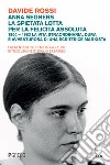 Anna Seghers, la spietata lotta per la felicità assoluta. 1900-1983. La vita straordinaria, dura e avventurosa di una scrittrice marxista libro