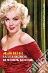 La vita segreta di Marilyn Monroe libro