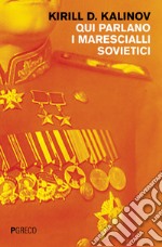 Qui parlano i marescialli sovietici