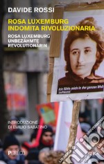 Rosa Luxemburg indomita rivoluzionaria-Rosa Luxemburg Unbezähmte revolutionärin