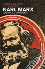 Karl Marx. L'uomo e il combattente