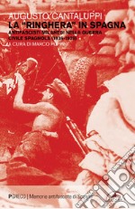 La «ringhera» in Spagna. Antifascisti milanesi nella guerra civile spagnola (1936-1939) libro