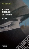 Storie comuni di donne libro di Abu Manu