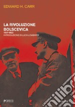 La rivoluzione bolscevica. Vol. 1: 1917-1923 libro