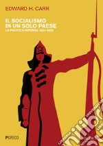 Il socialismo in un solo paese. Vol. 1: La politica interna 1924-1926 libro