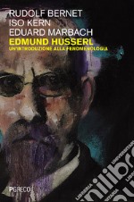 Edmund Husserl. Un'introduzione alla fenomenologia libro