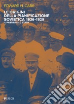 Le origini della pianificazione sovietica 1926-1929. Vol. 3: Il partito e lo Stato libro