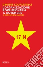 L'organizzazione rivoluzionaria 17 Novembre. 13 risposte dal carcere