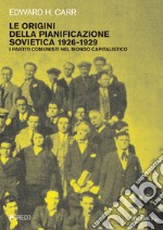 Le origini della pianificazione sovietica 1926-1929. Vol. 5: I partiti comunisti nel mondo capitalistico libro