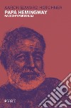 Papà Hemingway. Racconti personali libro