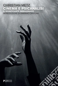 Cinema e psicanalisi. Il significante immaginario libro
