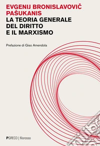 La teoria generale del diritto e marxismo libro