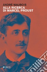 Alla ricerca di Marcel Proust libro