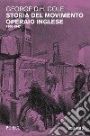 Storia del movimento operaio inglese. Vol. 2: 1900-1947 libro di Cole George D. H.