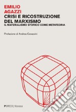 Crisi e ricostruzione del marxismo. Il materialismo storico come metateoria