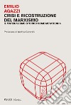 Crisi e ricostruzione del marxismo. Il materialismo storico come metateoria libro