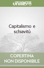 Capitalismo e schiavitù libro