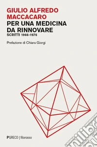 Per una medicina da rinnovare. Scritti 1966-1976 libro