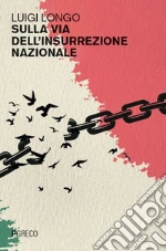 Sulla via dell'insurrezione nazionale libro