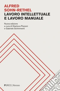 Lavoro intellettuale e lavoro manuale. Nuova ediz. libro